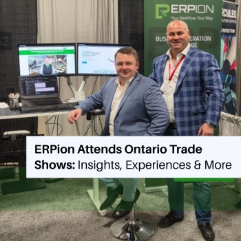 ERPion Attends Ontario Trade Shows: Insights, Experiences & More