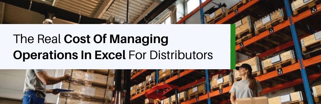 Replacing Excel With Distribution ERP Software
